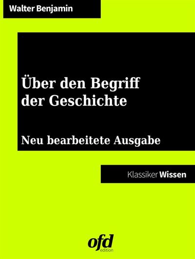 über Den Begriff Der Geschichte Über den Begriff der Geschichte Neu bearbeitete Ausgabe (Klassiker der