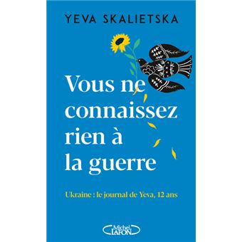 Vous ne connaissez rien à la guerre - Ukraine : le journal de Yeva, 12 ans