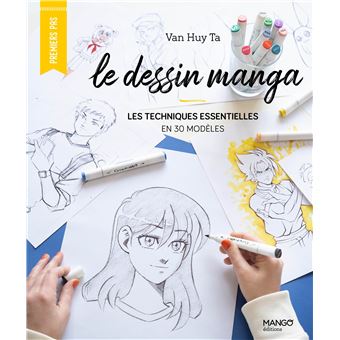Le dessin manga : les techniques essentielles en 30 modèles