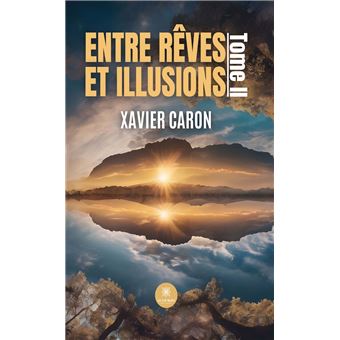 Entre rêves et illusions - Tome 2 - 1