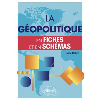 La géopolitique en fiches et en schémas