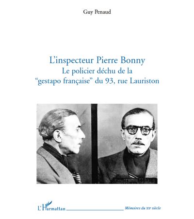 L'inspecteur Pierre Bonny le policier déchu de la gestapo française du 93 rue Lauriston