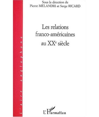 Les relations franco-américaines au XXème siècle