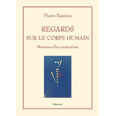 Regards sur le corps humain memoires d'un anatomisme