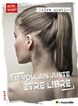 Je voulais juste être libre