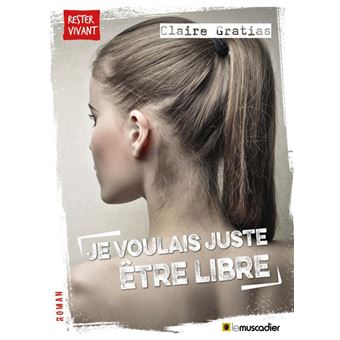 Je voulais juste être libre