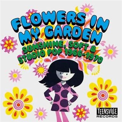 Flowers In My Garden Sunshine Soft And Studio Pop 1966-1970
