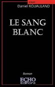 Le sang blanc