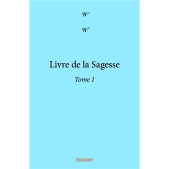 Livre De La Sagesse Tome 1 - Broché - W.w. - Achat Livre | Fnac