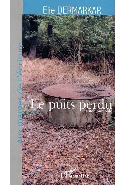 Le Puits perdu - Elie Dermarkar - broché