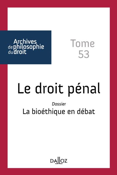 Le droit pénal / La bioéthique en débat -  Collectif - broché