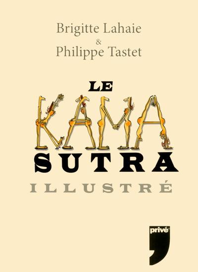 Le kamasutra illustré broché Brigitte Lahaie Philippe Tastet Achat Livre fnac