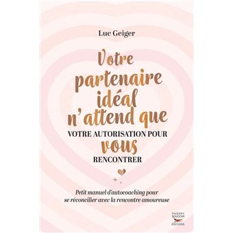 Votre partenaire ideal n'attend que votre autorisation pour vous rencontrer -