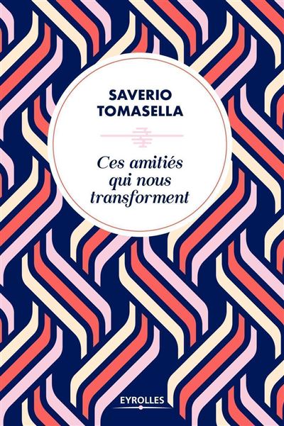 Ces amitiés qui nous transforment