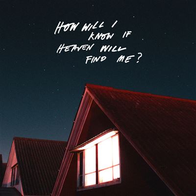 How Will I Know If Heaven Will Find Me ?