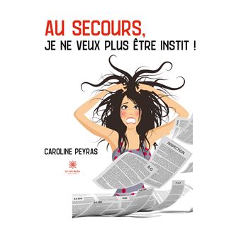 Au secours, je ne veux plus être instit !