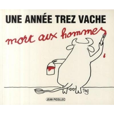 Une annee trez vache : mort aux hommes