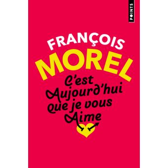 C'est aujourd'hui que je vous aime
