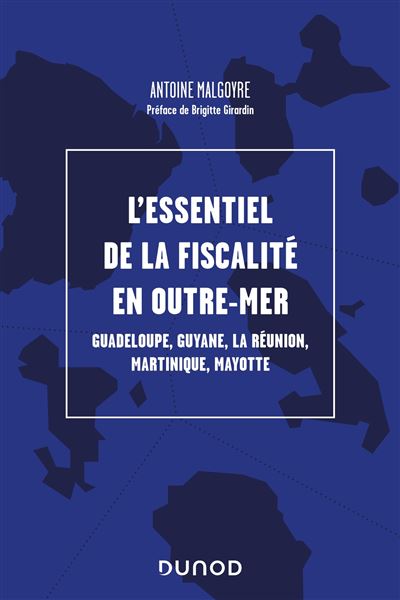 L'essentiel de la fiscalité en outre-mer - Antoine Malgoyre - broché