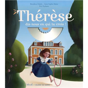 Thérèse, dis-nous en qui tu crois !