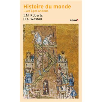 Histoire du monde - tome 1 Les âges anciens