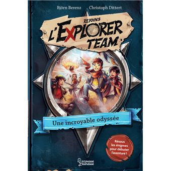 Explorer Team - Une incroyable odyssée