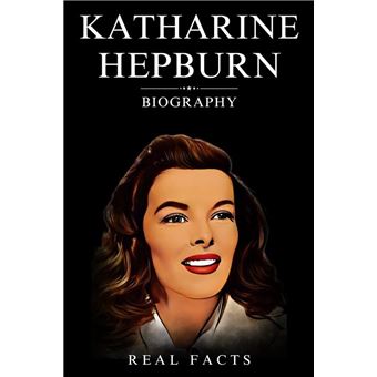 Katharine Hepburn Biography - ebook (ePub) - Real Facts - Achat ebook ...