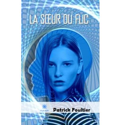 La soeur du flic - Patrick Foultier - broché