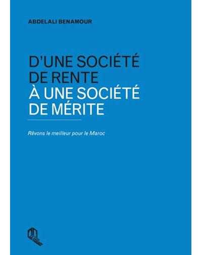 D'une société de rente à une société de mérite - Abdelali Benamour - broché