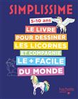 Simplissime Le livre pour dessiner les licornes et compagnie le plus facile du monde