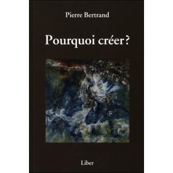 Pourquoi créer ?