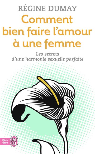 Comment Bien Faire L Amour A Une Femme Poche Regine Dumay Livre Tous Les Livres A La Fnac