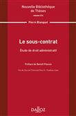Le sous-contrat - Etude en droit administratif - Volume 214