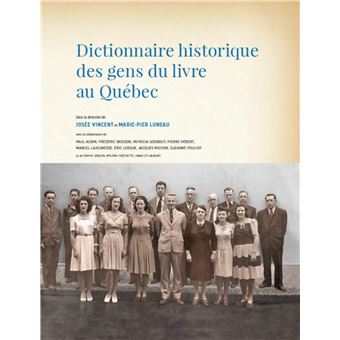 Dictionnaire historique des gens du livre au Québec