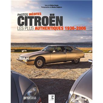 Citroën - les plus authentiques 1936-2006