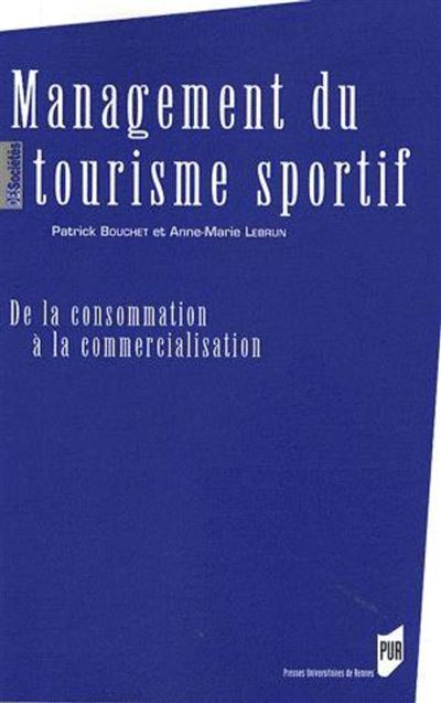 Le management du tourisme sportif : de la consommation à la commercialisation