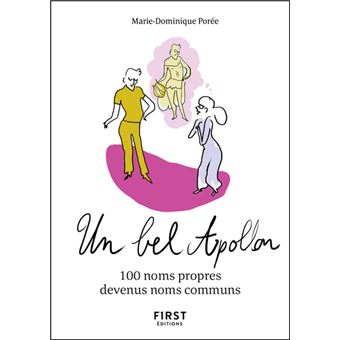 Petit Livre Un Bel Apollon 100 Noms Propres Devenus Noms Communs Poche Marie Dominique Poree Livre Tous Les Livres A La Fnac