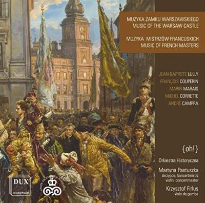 Les Maîtres français au Château de Varsovie : Lully, Couperin, Marais, Corette, Campra