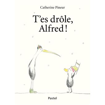 T'es drôle, Alfred