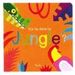 Vis-tu dans la jungle ?