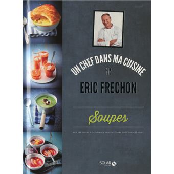 Soupes - Eric Fréchon
