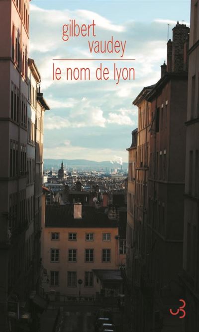 Le nom de lyon - Gilbert Vaudey - broché