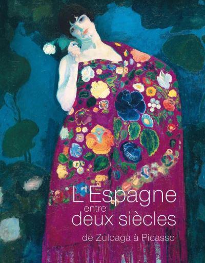 De Zuloaga à Picasso : l'Espagne entre deux siècles (1880-1920)