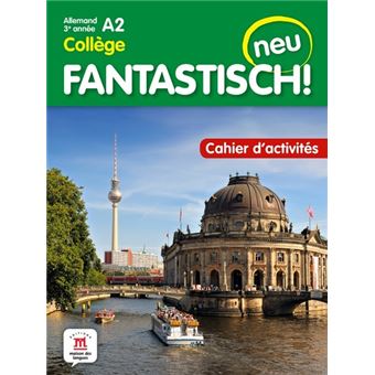 Fantastisch ! Neu 3eme année - Cahier d'activités