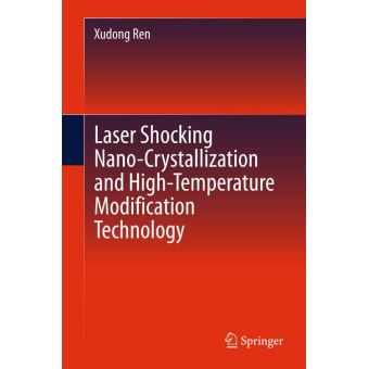 Laser shocking nano-crystallization and high-temperature modification