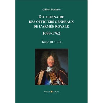 Dictionnaire des officiers généraux de l'Armée royale 1688-1762