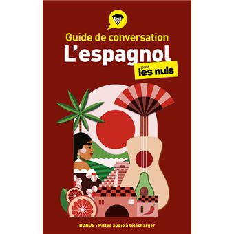 Pour les nulsGuide de conversation - L'espagnol pour les Nuls, 4ed