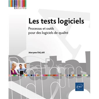 Les tests logiciels - Processus et outils pour des logiciels de qualité