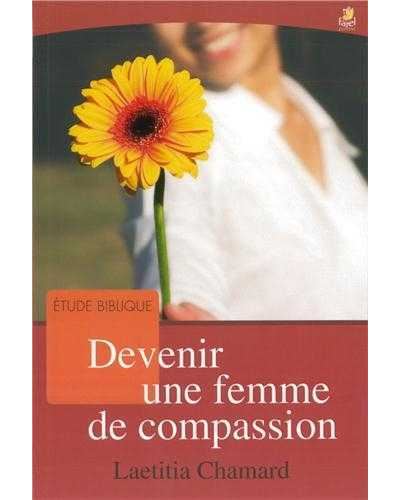 Devenir une femme de compassion - L. Chamard - broché