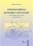 Métamorphose - Principes universels - Une technique du toucher - Un art de vivre
